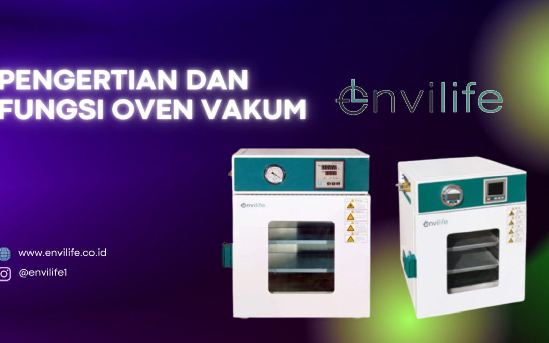 Pengertian dan Fungsi Oven Vakum