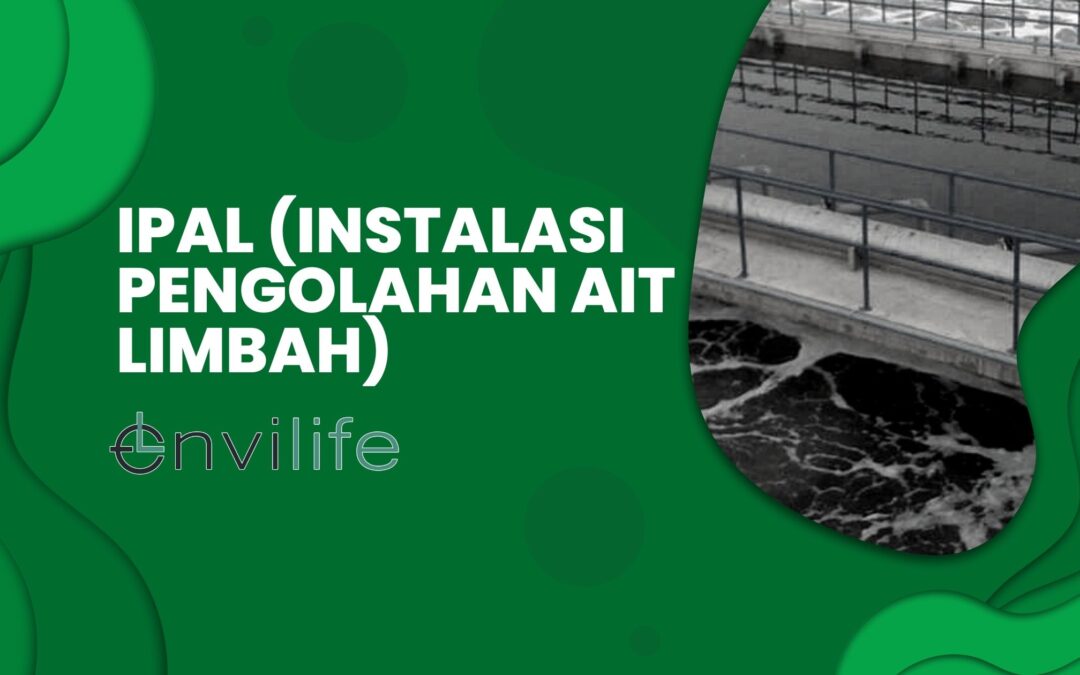 Pengertian, Fungsi, Jenis dan Komponen IPAL