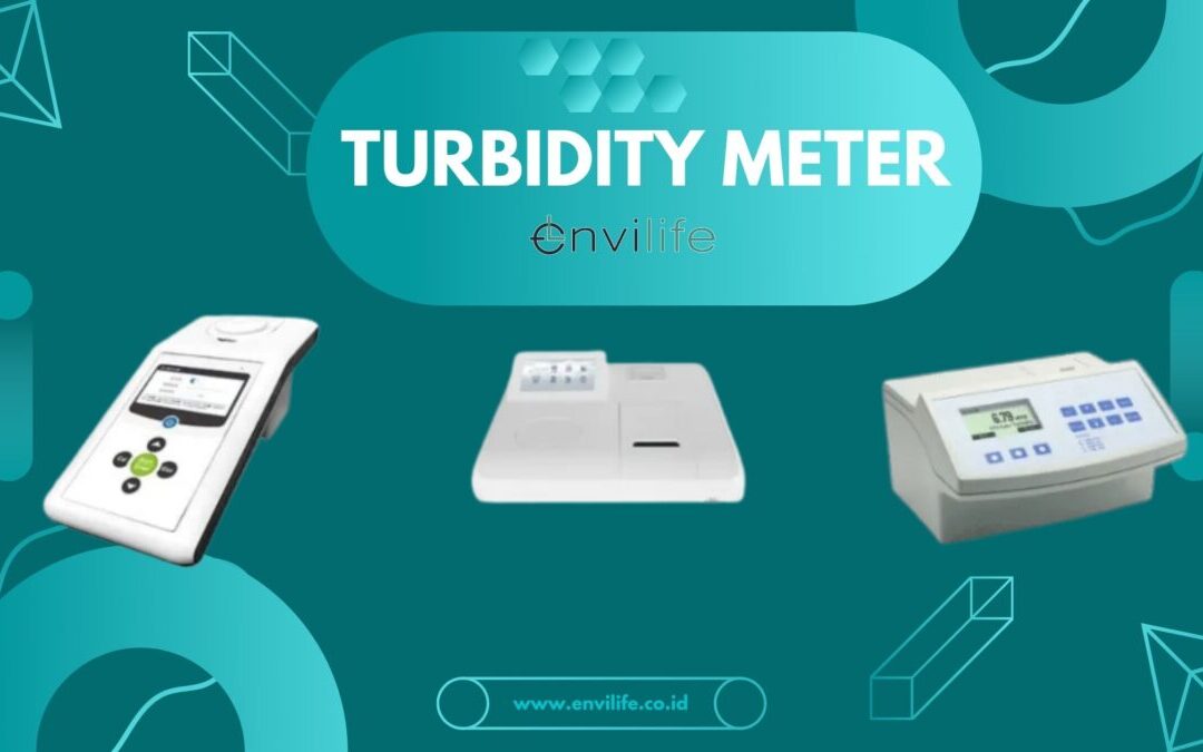 Mengetahui Pengertian, Fungsi dan Macam Turbidity Meter