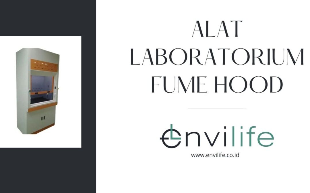 Pengertian, Fungsi dan Harga Fume Hood