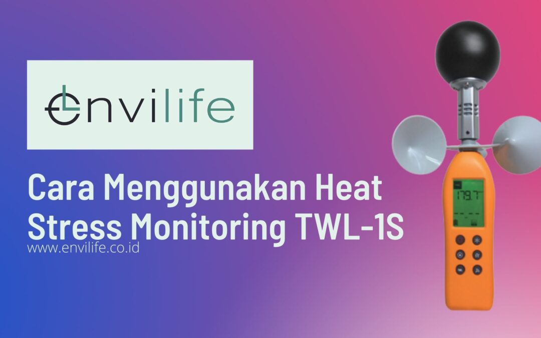 Cara Menggunakan Heat Stress Monitoring TWL-1S