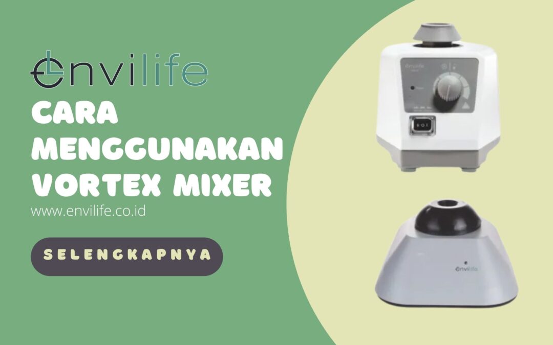 Lengkap! Cara Menggunakan Vortex Mixer
