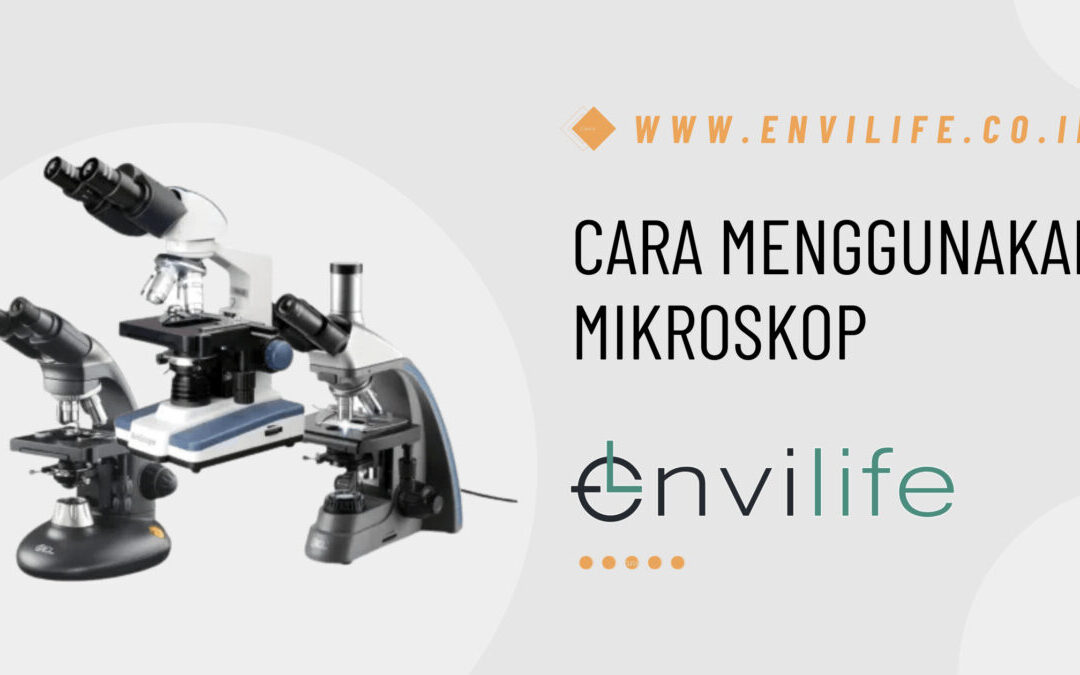 Urutan Langkah Menggunakan Mikroskop di Lab