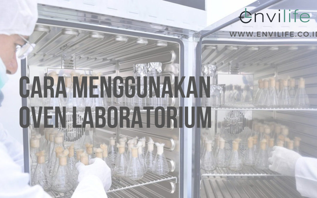 Cara Menggunakan Oven Laboratorium