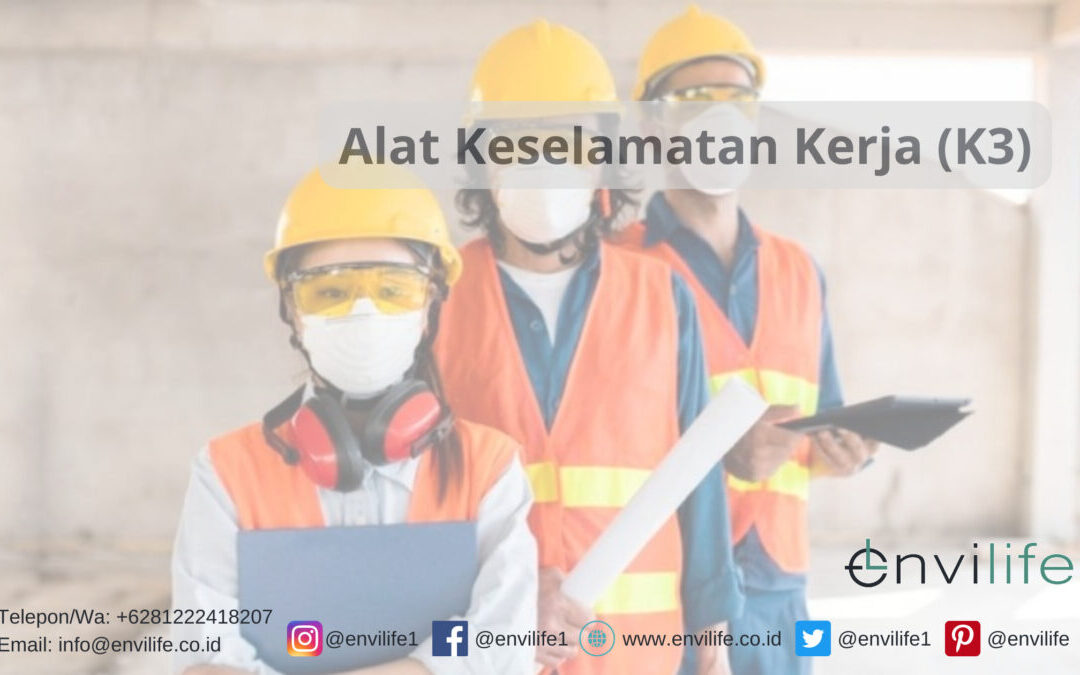 Macam-macam alat Keselamatan Kerja (K3) dan Fungsinya
