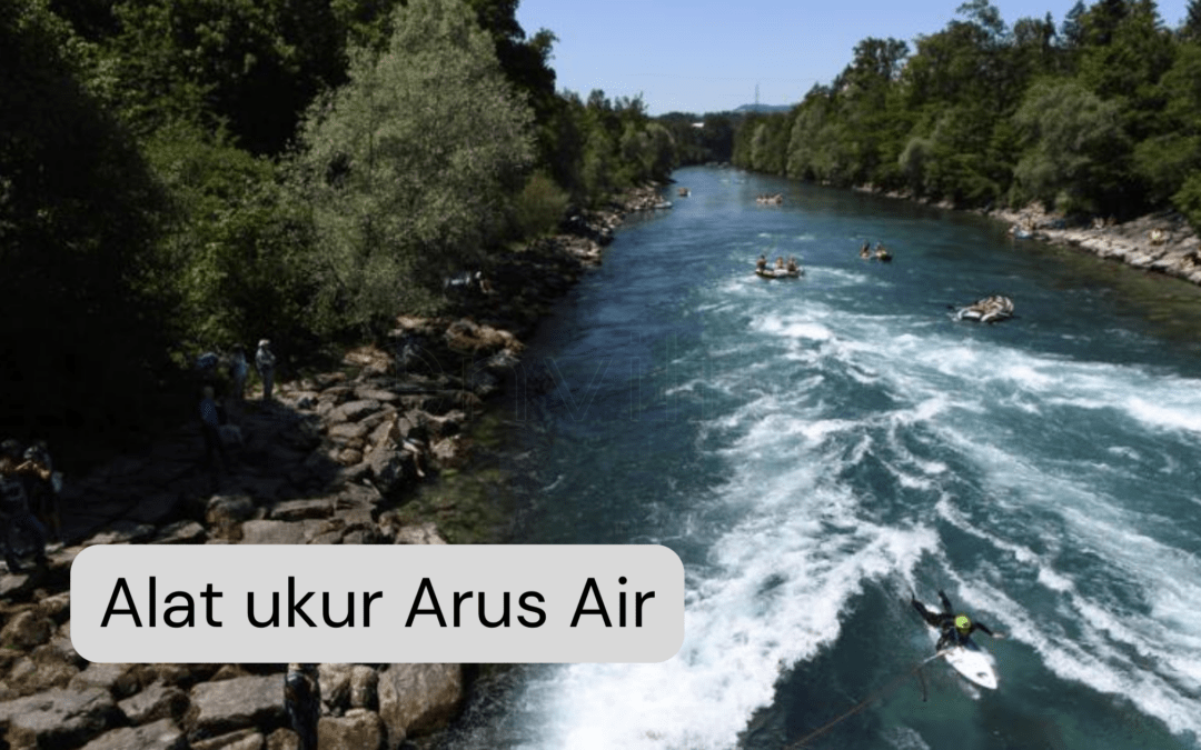 Alat yang digunakan untuk Mengukur Arus Air
