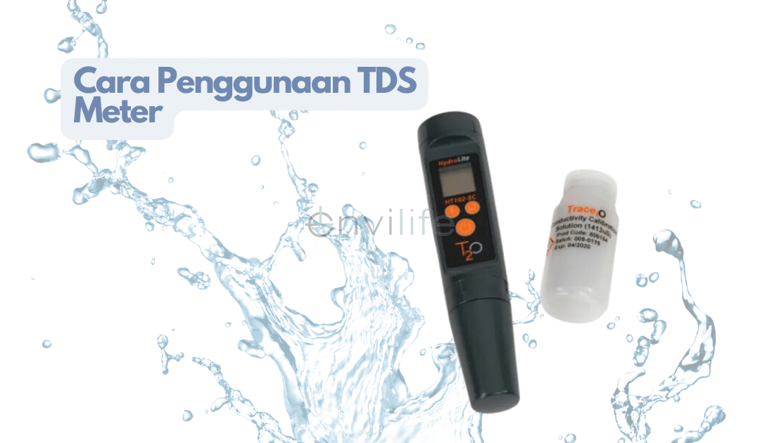 Cara Penggunaan TDS Meter yang Baik dan Benar