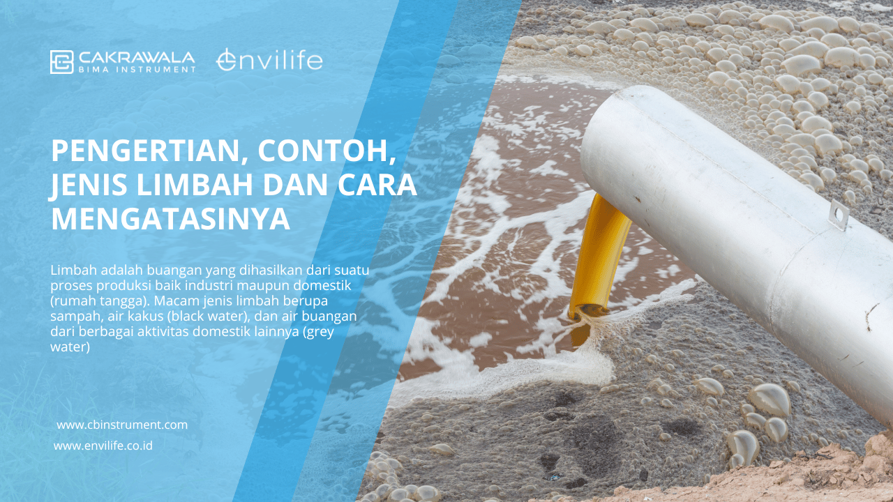 Pengertian, Contoh, Jenis Limbah dan Cara Mengatasinya