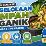 Panduan lengkap pengelolaan sampah organik dengan 10 tips praktis, mulai dari pemilahan, pengomposan, hingga pemanfaatan menjadi pupuk organik.